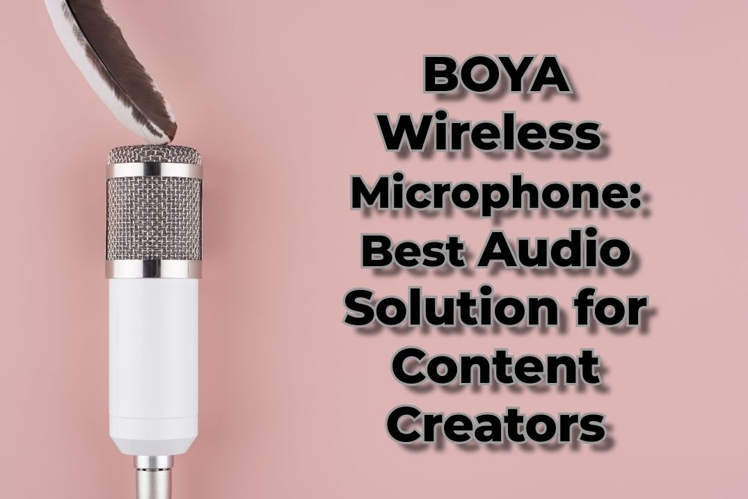 BOYA Wireless Microphone: Best Audio Solution for Content Creators