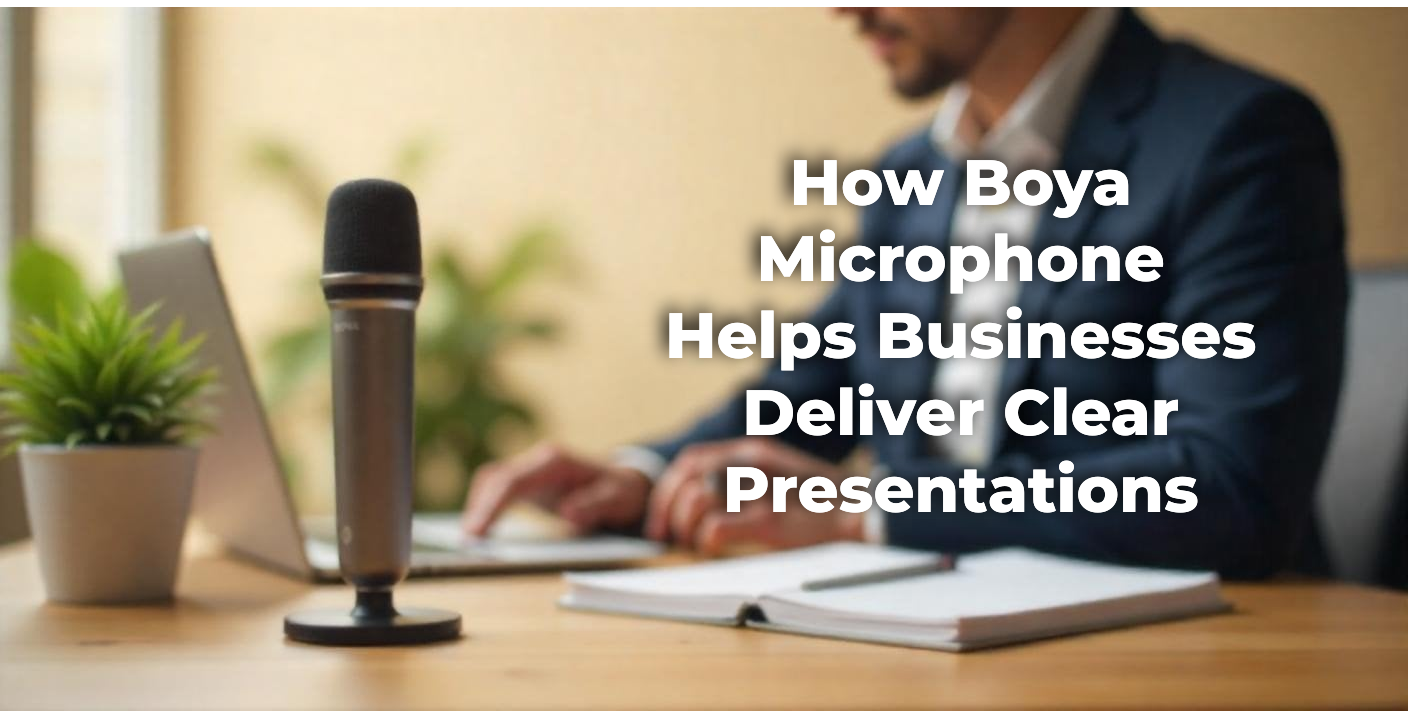 How Boya Microphone Helps Businesses Deliver Clear Presentations